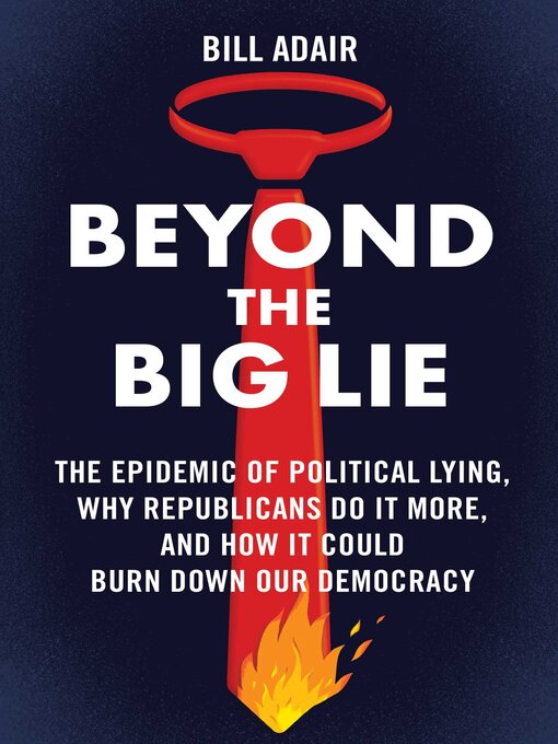 Title details for Beyond the Big Lie by Bill Adair - Wait list